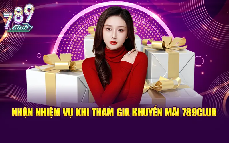 Nhận nhiệm vụ khi tham gia khuyến mãi 789CLUB